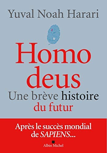 Yuval Noah Harari, Pierre-Emmanuel Dauzat: Homo deus (Paperback, 2017, ALBIN MICHEL)