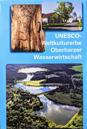 Deutsche Wasserhistorische Gesellschaft: UNESCO-Weltkulturerbe Oberharzer Wasserwirtschaft (2012, Das Oberharzer Bergwerksmuseum)