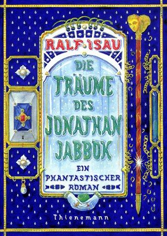 Ralf Isau, Claudia. Seeger: Die Träume des Jonathan Jabbok. Ein phantastischer Roman. (Hardcover, German language, 1995, Thienemann Verlag)