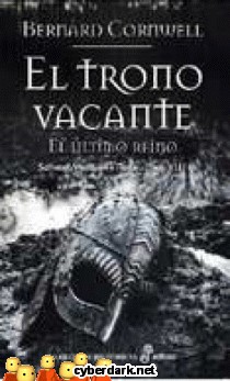 Bernard Cornwell: El trono vacante (2016, Edhasa)