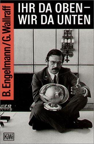 Günter Wallraff, Bernt Engelmann: Ihr da oben, wir da unten (Paperback, German language, 1994, Kiepenheuer & Witsch)