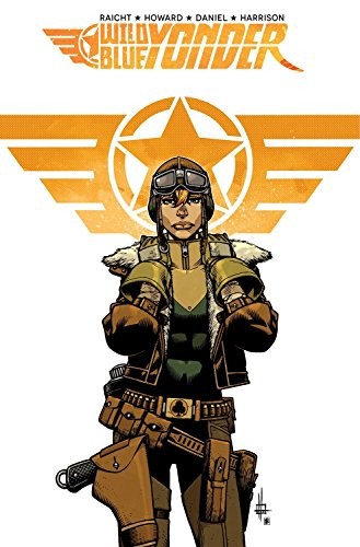 Mike Raicht, Zach Howard, Austin Harrison: Wild Blue Yonder (Paperback, 2016, IDW Publishing)