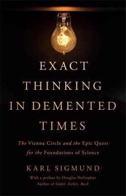 Karl Sigmund: Exact thinking in demented times (2017, Basic Books)