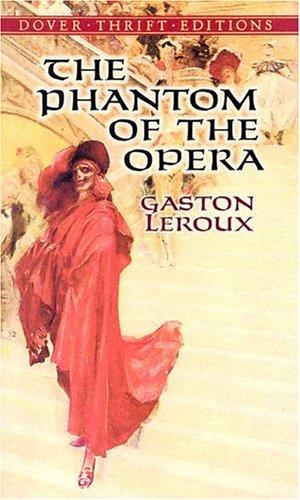 Gaston Leroux: The Phantom of the Opera (Thrift Edition) (2004, Dover Publications)