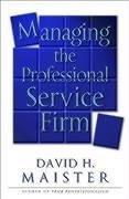 David H. Maister: Managing the Professional Service Firm (Paperback, 2004, Free Pr)