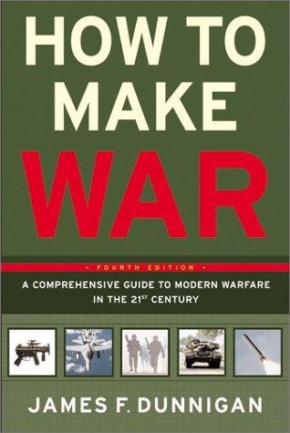 James F. Dunnigan: How to Make War (2003, HarperCollins)