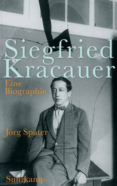 Jörg Später: Siegfried Kracauer (Hardcover, German language, 2017, Suhrkamp)