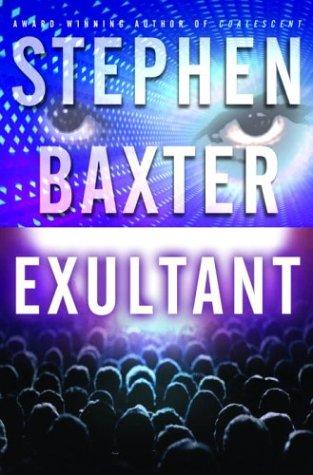 Stephen Baxter: Exultant (2004, Del Rey/Ballantine Books)