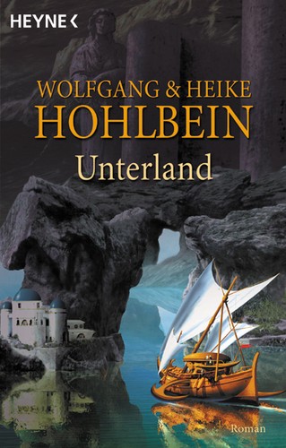 Wolfgang Hohlbein, Heike Hohlbein: Unterland. (Paperback, German language, 2002, Heyne)