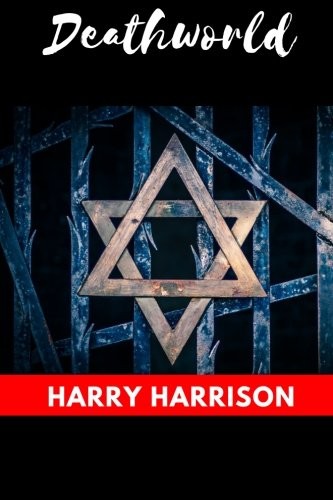 Harry Harrison: Deathworld by Harry Harrison (Paperback, 2017, CreateSpace Independent Publishing Platform)