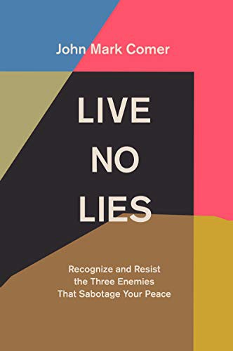 John Mark Comer: Live No Lies (Hardcover, 2021, WaterBrook Press, WaterBrook)