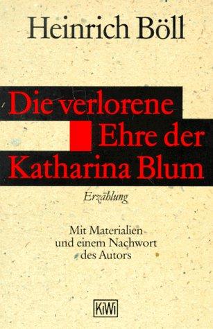 Heinrich Böll: Die Verlorene Ehre Der Katharina Blum (Paperback, 1991, Verlag Kiepenheuer & Witsch GmbH & Co KG)