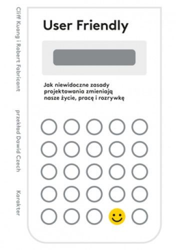Cliff Kuang, Robert Fabricant: User Friendly (Hardcover, Polish language, 2022, Karakter)