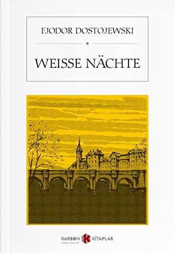 Fyodor Dostoevsky: Weisse Nachte (Paperback, 2019, Karbon Kitaplar)