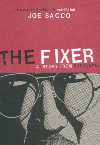 Joe Sacco: The Fixer: A Story from Sarajevo (2003)