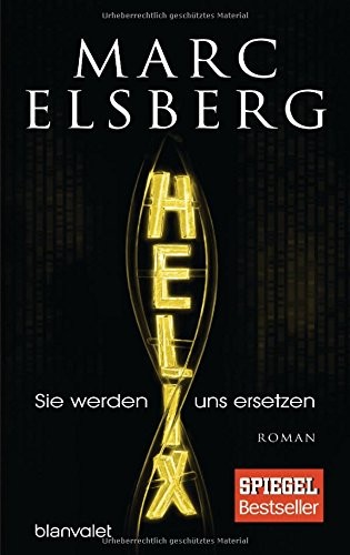 Marc Elsberg: HELIX - Sie werden uns ersetzen (Hardcover, German language, Blanvalet Verlag)