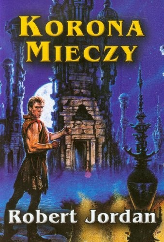 Robert Jordan: Korona mieczy t.7 (Paperback, Zysk i S-ka)