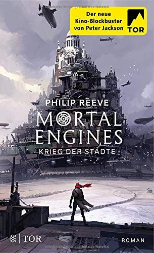 Philip Reeve: Mortal Engines - Krieg der Städte (Paperback, 2018, FISCHER TOR)