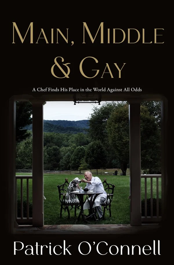 Patrick O'Connell: Main, Middle & Gay (Hardcover, Celadon Books)