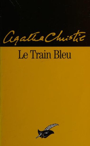 Agatha Christie: Le train bleu (Paperback, French language, 1991, Librairie des Champs-Elysées)