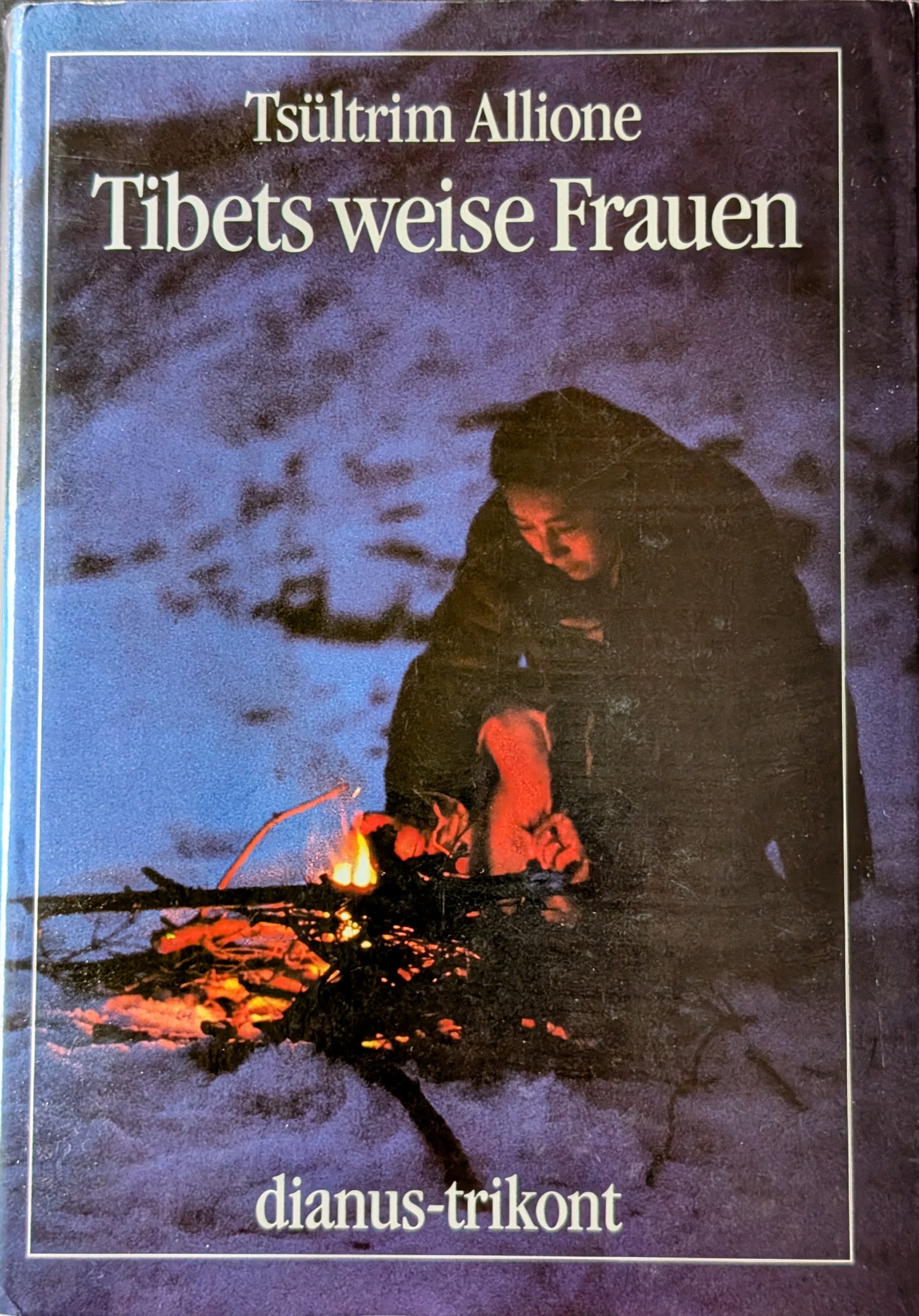 Tsultrim Allione: Tibets weise Frauen (Dianus-Trikont)