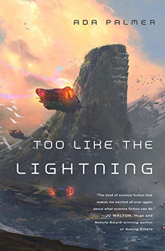 Ada Palmer: Too Like the Lightning: Book One of Terra Ignota (EBook, 2016, Tor Books)