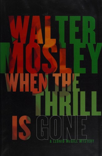 Walter Mosley: When the thrill is gone (2011, Weidenfeld & Nicolson, Orion Publishing Group, Limited)