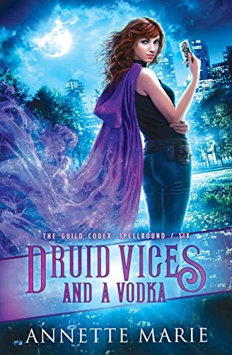 Annette Marie: Druid Vices and a Vodka (Paperback, 2020, Dark Owl Fantasy Inc, Dark Owl Fantasy Inc.)