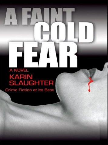 Karin Slaughter: A Faint Cold Fear (Hardcover, Thorndike Press, Windsor, Paragon)