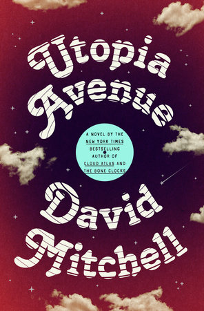 David Mitchell: Utopia Avenue (2020, Hodder & Stoughton)