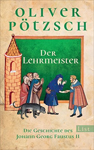 Oliver Pötzsch: Der Lehrmeister (Hardcover, 2019, List Paul Verlag)