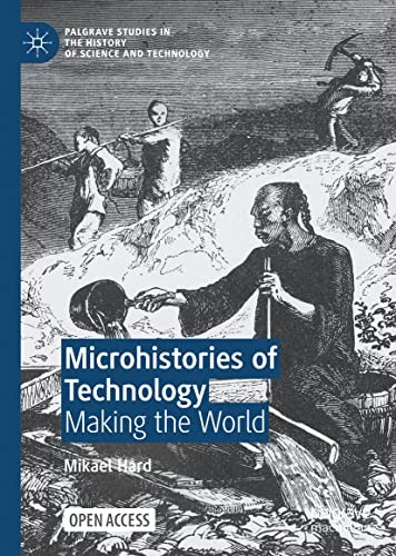 Mikael Hård: Microhistories of Technology (2023, Springer International Publishing AG, Palgrave Macmillan)