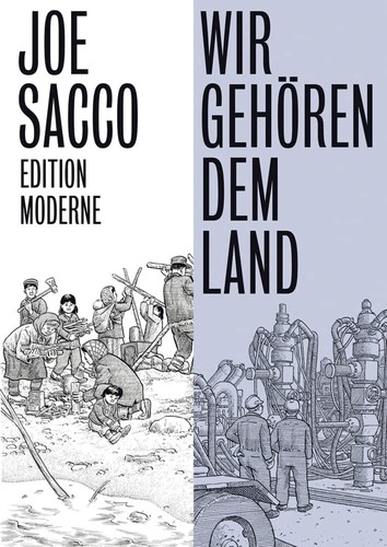 Joe Sacco: Wir gehören dem Land (German language, 2020, Edition Moderne)