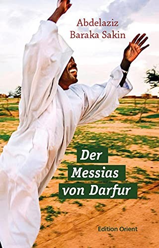 Abdelaziz Baraka Sakin: Der Messias von Darfur (Hardcover, German language, 2021, Edition Orient)