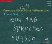 David Sedaris, Harry Rowohlt, David Sedaris, Gerd Haffmans: Ich ein Tag sprechen hübsch. 2 CDs. (AudiobookFormat, 2001, Ullstein Hörverlag)