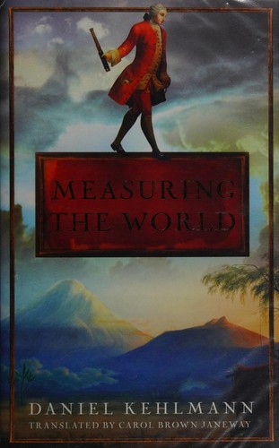 Daniel Kehlmann: Measuring the World (2007, Quercus)