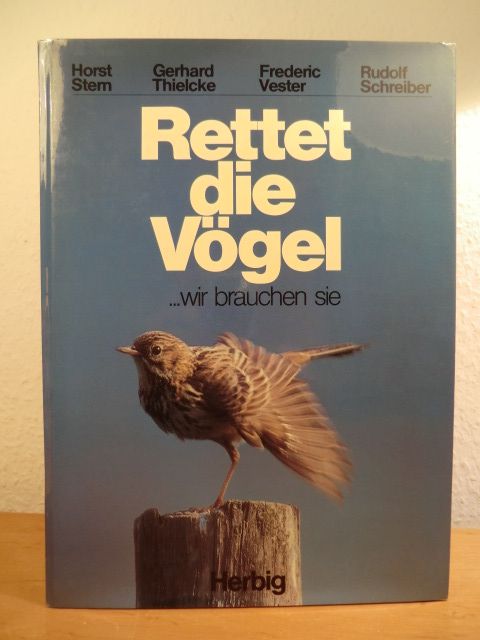 Horst Stern: Rettet die Vögel, wir brauchen sie (German language, 1978, Herbig)