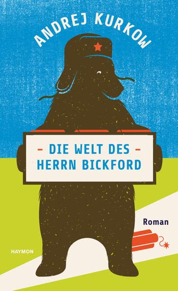 Andrej Kurkow: Die Welt des Herrn Bickford (Haymon)