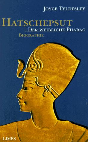 Joyce Tyldesley: Hatschepsut. Der weibliche Pharao. (Hardcover, German language, Limes Verlag)