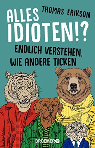 Thomas Erikson: Alles Idioten!? (Paperback, 2018, Droemer HC)