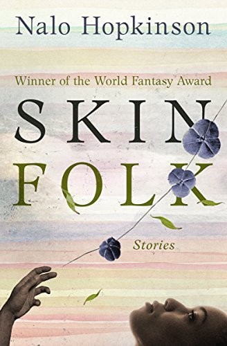 Nalo Hopkinson: Skin Folk: Stories (Open Road Media Sci-Fi & Fantasy)