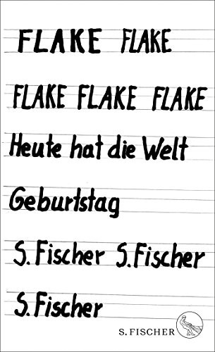 Flake: Heute hat die Welt Geburtstag (Hardcover, 2017, FISCHER, S.)