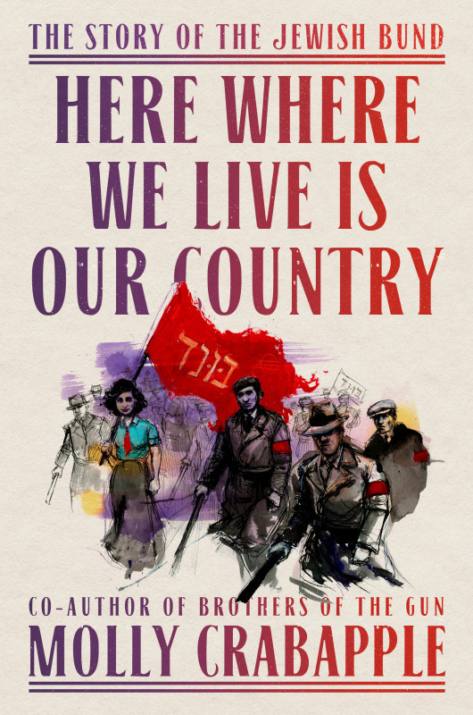 Molly Crabapple: Here Where We Live Is Our Country (Hardcover, One World)