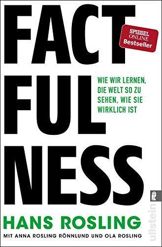 Hans Rosling, Ola Rosling, Anna Rosling Rönnlund: Factfulness (German language, 2019, Ullstein Verlag)