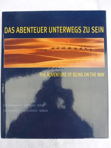 Matthias Weigold: Das Abenteuer unterwegs zu sein: Erfahrungen, Erfolge, Ziele (2003, Wissen-Media-Verlag)