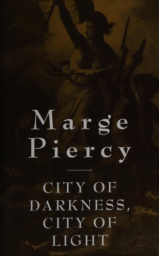 Marge Piercy: City of darkness, city of light (1997, Michael Joseph)