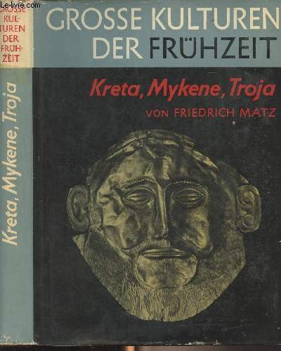 Große Kulturen der Frühzeit: Kreta, Mykene, Troja (1957, Gustav Klipper Verlag)