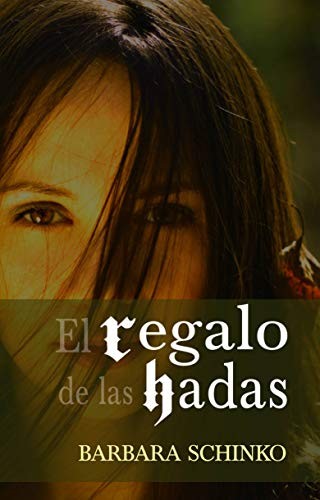 Barbara Schinko, Claudio Valerio Gaetani & Sara Odette Coronado: Regalo de Las Hadas (EBook, Spanish language, 2020, Babelcube Inc)