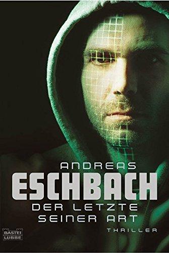 Andreas Eschbach: Der Letzte seiner Art (German language)