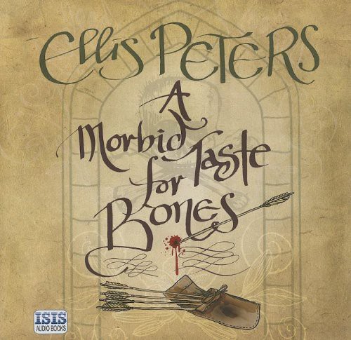 Edith Pargeter, Ellis Peters, Stephen Thorne: A Morbid Taste For Bones (AudiobookFormat, 2011, ISIS Audio Books, Isis Audio Books)